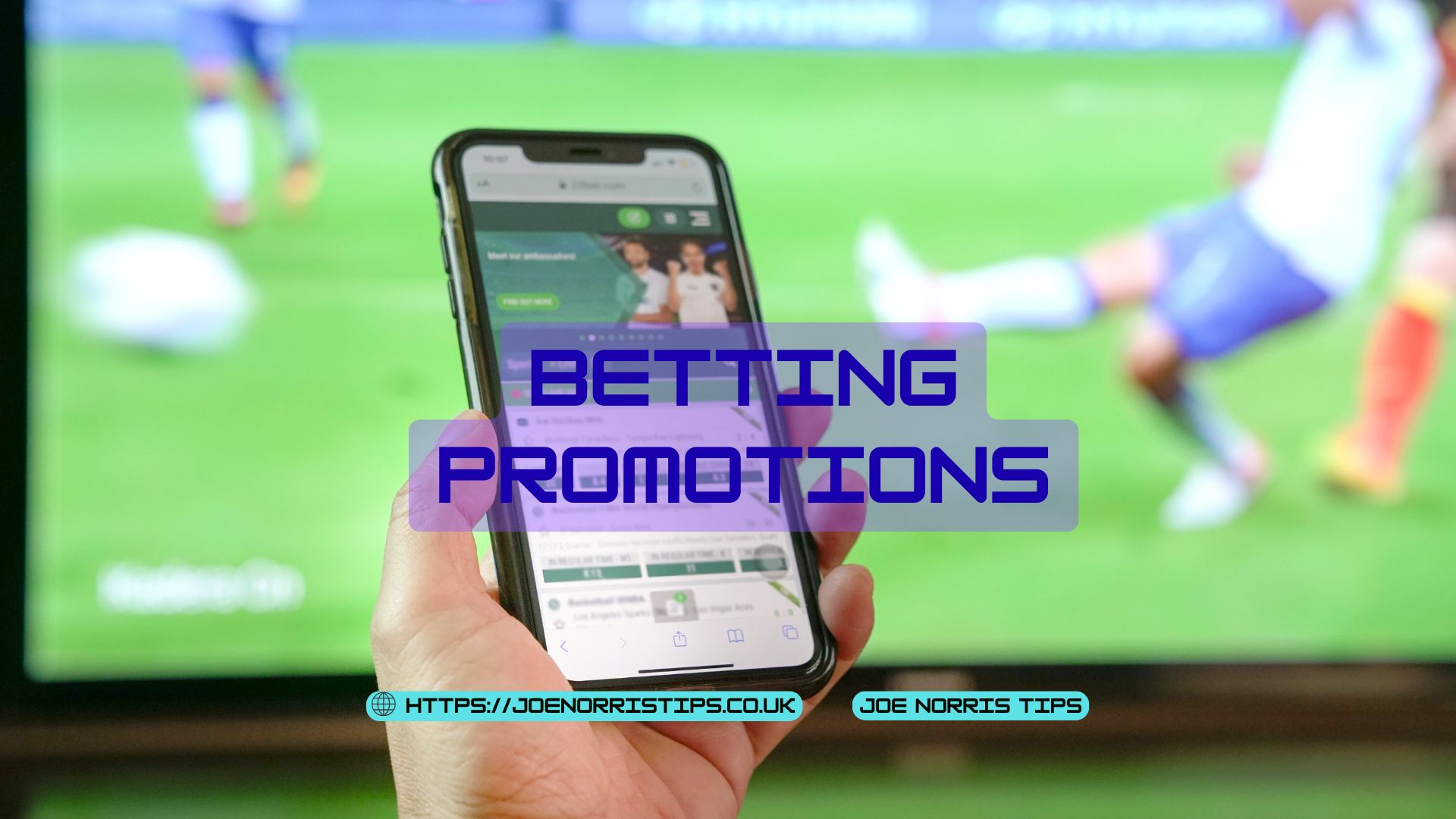 Betting Promotions shown on mobile phone during live football match - Joe Norris Tips.