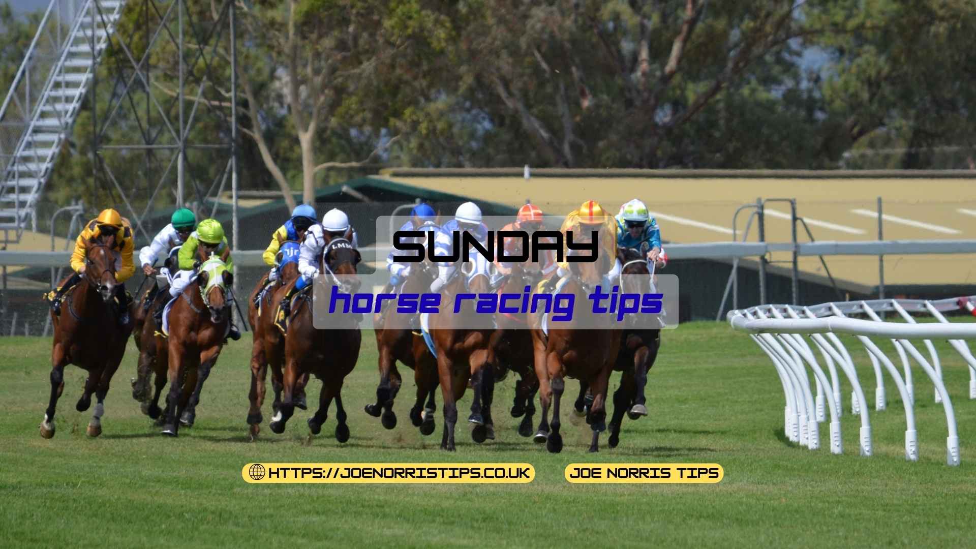 Sunday Horse Racing Tips